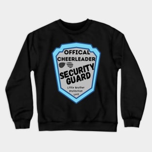 Cheer Brother security Crewneck Sweatshirt